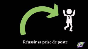 Réussir sa prise de poste