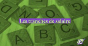 les tranches de salaire