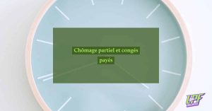 Chômage partiel et congés payés