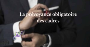 prevoyance obligatoire cadre