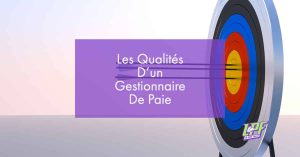 les qualités d'un gestionnaire de paie