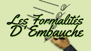 les formalités d'embauche