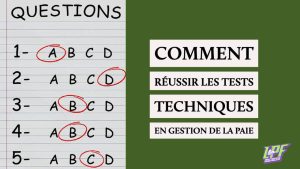 Comment Réussir Les Tests Techniques En Gestion De La Paie