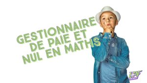 Gestionnaire de paie et nul en maths
