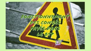 Fonctionnement des congés payés dans le BTP