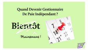 Quand Devenir Gestionnaire De Paie Indépendant