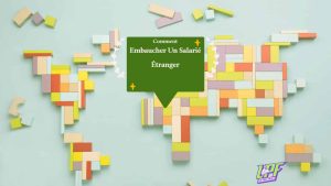 Embaucher Un Salarié Étranger