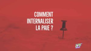 Comment internaliser la paie