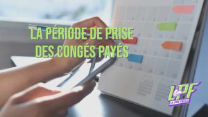 Période De Prise Des Congés Payés