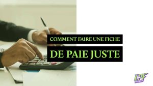 Comment Faire Une Fiche De Paie Juste