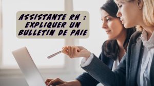 Assistante Rh : Expliquer Un Bulletin De Paie