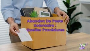 Abandon De Poste Volontaire _ Quelles Procédures