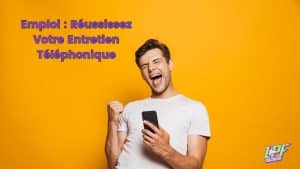 Réussissez Votre Entretien Téléphonique