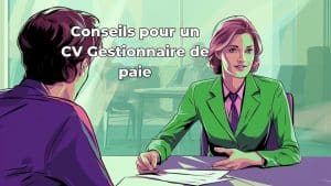 Conseils CV Gestionnaire De Paie